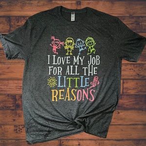I love my job for all the little reasons tshirt.